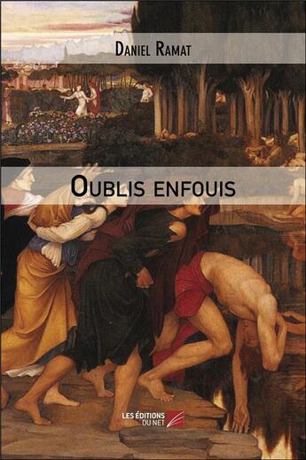 Couverture du livre « Oublis enfouis » de Daniel Ramat aux éditions Editions Du Net