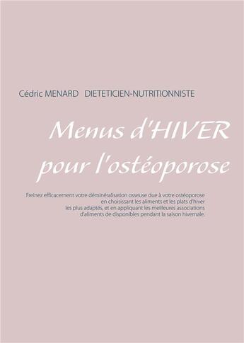 Couverture du livre « Menus d'hiver pour l'ostéoporose » de Cedric Menard aux éditions Books On Demand