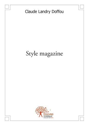 Couverture du livre « Style magazine » de Landry Doffou Claude aux éditions Edilivre