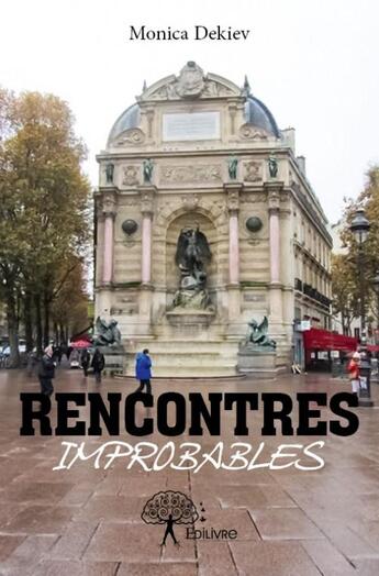 Couverture du livre « Rencontres improbables » de Monica Dekiev aux éditions Edilivre