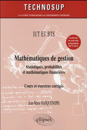 Couverture du livre « Iut et bts - mathematiques de gestion - statistiques, probabilites et mathematiques financieres - co » de Hasquenoph Jean-Mari aux éditions Ellipses