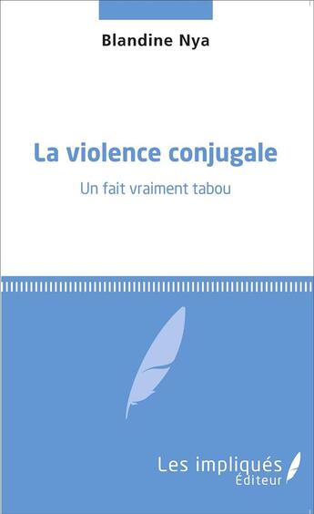 Couverture du livre « Violence conjugale, un fait vraiment tabou » de Blandine Nya aux éditions L'harmattan