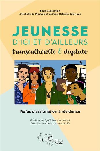 Couverture du livre « Jeunesse d'ici et d'ailleurs transculturelle & digitale ; refus d'assignation à résidence » de Jean-Célestin Edjangue et Isabelle Da Piedade aux éditions L'harmattan