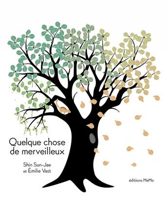 Couverture du livre « Quelque chose de merveilleux » de Emilie Vast et Shin Sun-Jae aux éditions Memo