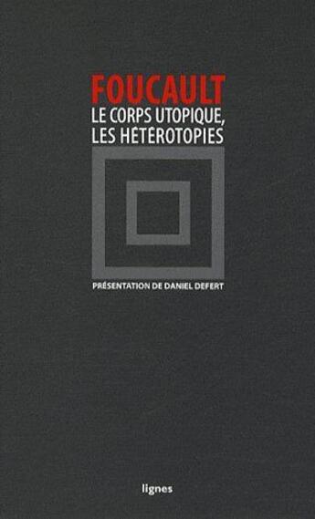 Couverture du livre « Le corps utopique, les hétérotopies » de Michel Foucault aux éditions Nouvelles Lignes