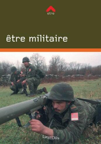 Couverture du livre « Être militaire dans l'armée de terre » de Sebastien Jakubowski aux éditions Lieux Dits