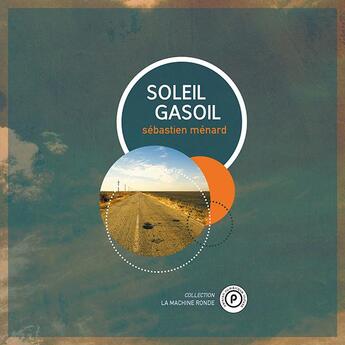 Couverture du livre « Soleil gasoil » de Sebastien Menard aux éditions Publie.net