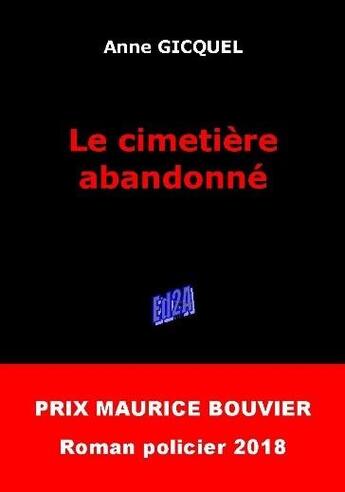 Couverture du livre « Le cimetière abandonné » de Anne Gicquel aux éditions Auteurs D'aujourd'hui