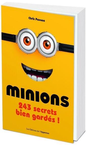 Couverture du livre « Minions : 243 secrets bien gardés ! » de Chris Pavone aux éditions L'opportun
