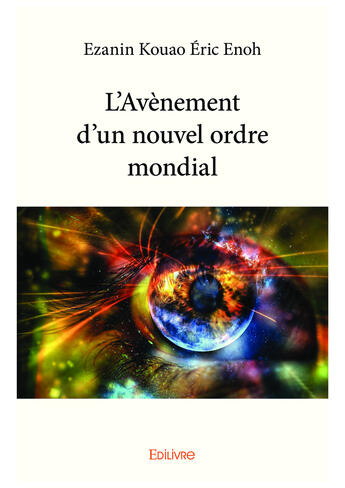 Couverture du livre « L avenement d un nouvel ordre mondial » de Kouao Eric Enoh E. aux éditions Editions Edilivre