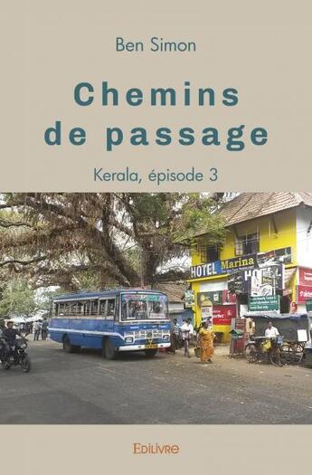 Couverture du livre « Chemins de passage : episode 3 - t03 - chemins de passage : episode 3 - kerala » de Simon Ben aux éditions Edilivre