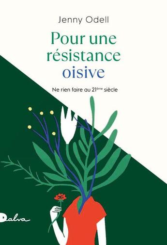 Couverture du livre « Pour une résistance oisive : ne rien faire au 21ème siècle » de Jenny Odell aux éditions Dalva Editions