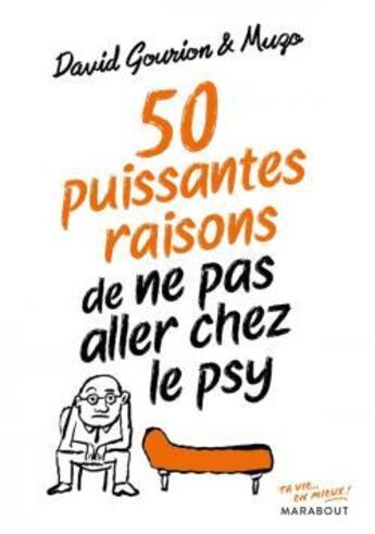 Couverture du livre « 50 puissantes raisons de ne pas aller chez le psy » de David Gourion aux éditions Marabout