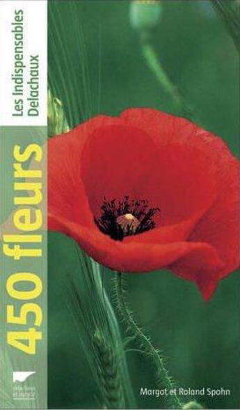 Couverture du livre « 450 fleurs » de Margot Spohn et Roland Spohn aux éditions Delachaux & Niestle