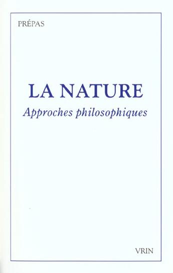 Couverture du livre « La nature ; approches philosophiques ; prépas » de  aux éditions Vrin