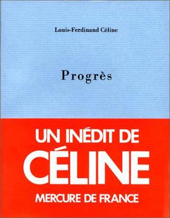 Couverture du livre « Progrès » de Louis-Ferdinand Celine aux éditions Mercure De France