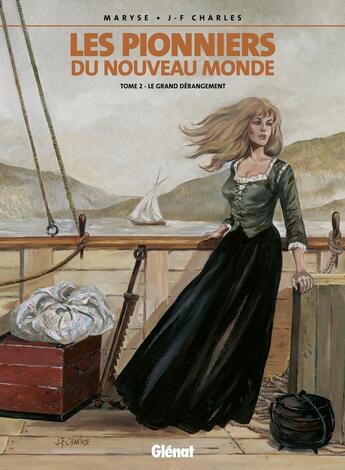 Couverture du livre « Les pionniers du Nouveau Monde Tome 2 : le grand dérangement » de Maryse Charles et Jean-Francois Charles aux éditions Glenat