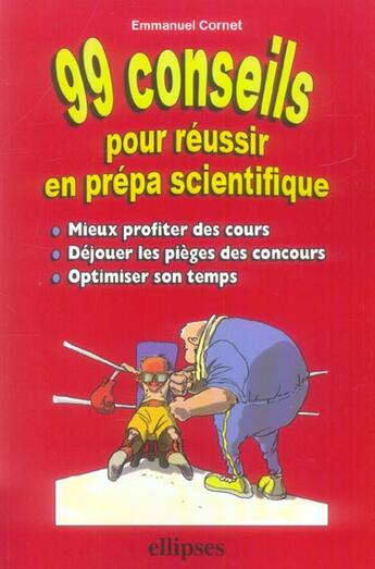 Couverture du livre « 99 conseils pour réussir en prépa scientifique » de Emmanuel Cornet aux éditions Ellipses