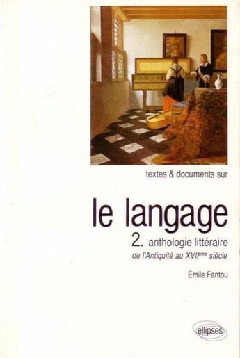 Couverture du livre « Le langage - tome 2 » de Fantou Emile aux éditions Ellipses