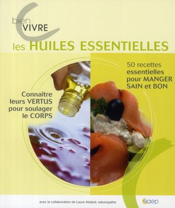 Couverture du livre « Bien vivre les huiles essentielles » de Molard et Mary aux éditions Saep