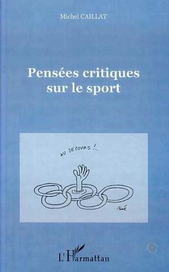 Couverture du livre « Pensées critiques sur le sport » de Michel Caillat aux éditions L'harmattan