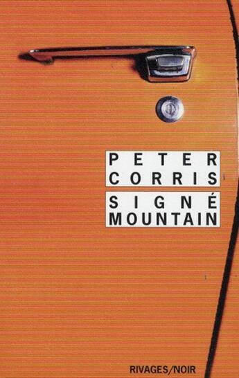 Couverture du livre « Signé Mountain » de Peter Corris aux éditions Rivages