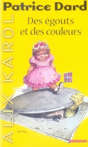 Couverture du livre « Alix karol t.1 ; des égouts et des couleurs » de Dard-P aux éditions Vauvenargues