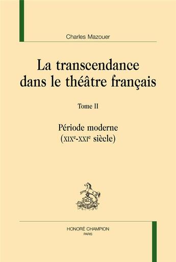 Couverture du livre « La transcendance dans le théâtre français Tome 2 » de Charles Mazouer aux éditions Honore Champion