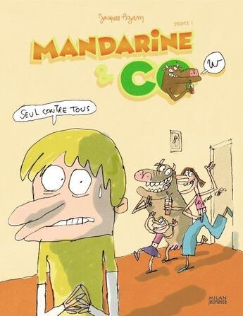 Couverture du livre « Mandarine & cow t.1 ; seul contre tous » de Jacques Azam aux éditions Milan