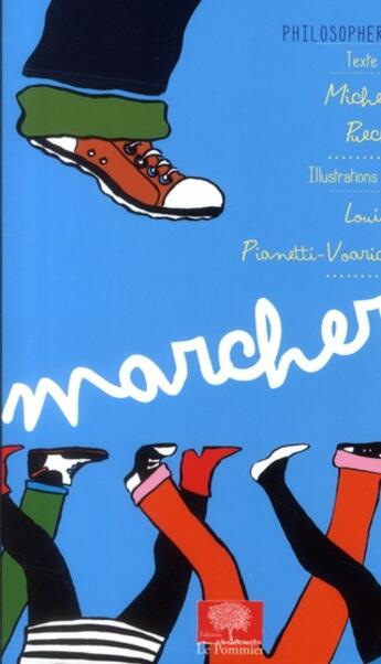 Couverture du livre « Marcher » de Michel Puech et Louise Pianetti-Voarick aux éditions Le Pommier