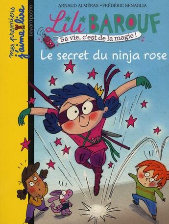 Couverture du livre « Lili Barouf t.6 ; le secret du ninja rose » de Frederic Benaglia et Arnaud Almeras aux éditions Bayard Jeunesse