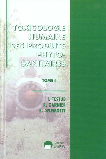 Couverture du livre « Toxico. humaine des produits phyto sanitaire » de Garnier/Delemotte aux éditions Eska