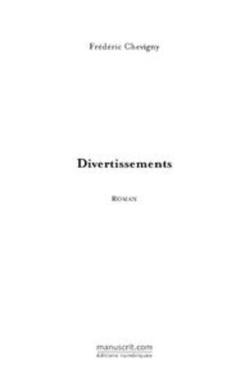 Couverture du livre « Divertissements » de Frederic Chevigny aux éditions Le Manuscrit