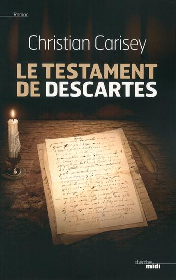 Couverture du livre « Le testament de Descartes » de Christian Carisey aux éditions Cherche Midi