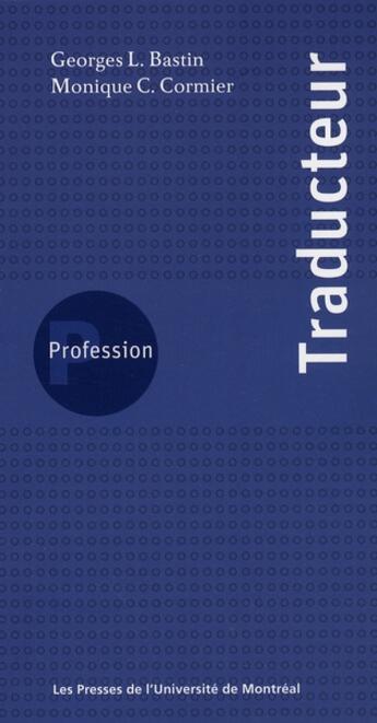 Couverture du livre « Profession traducteur » de Monique C. Cormier et Georges L. Bastin aux éditions Pu De Montreal