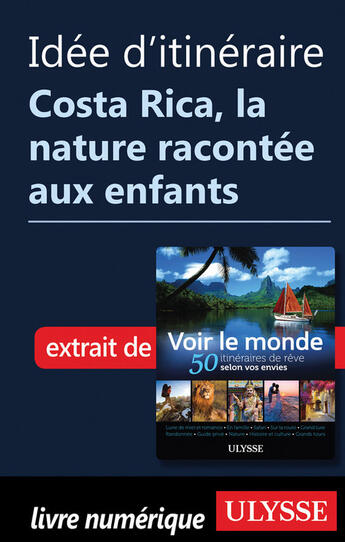 Couverture du livre « Idée d'itinéraire - Costa Rica la Nature racontée aux enfants » de  aux éditions Epagine