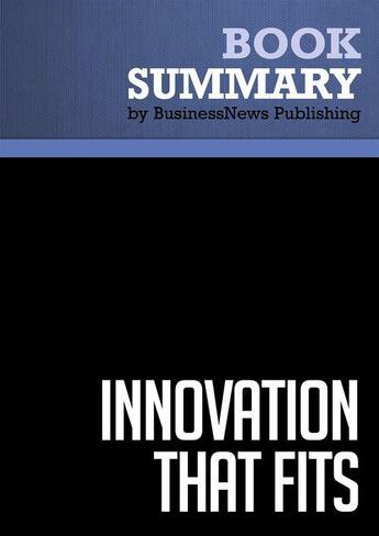 Couverture du livre « Summary : innovation that fits (review and analysis of Lord, Debethizy and Wager's book) » de Businessnews Publish aux éditions Business Book Summaries