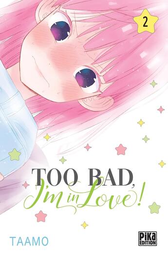 Couverture du livre « Too bad, I'm in love ! Tome 2 » de Taamo aux éditions Pika