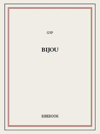 Couverture du livre « Bijou » de Gyp aux éditions Bibebook
