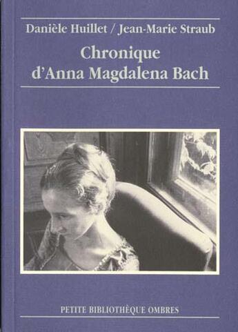 Couverture du livre « Chronique d'anna magdalena bach » de Straub/Huillet aux éditions Ombres