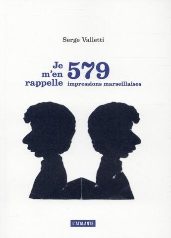 Couverture du livre « Je m'en rapelle ; 579 impressions marseillaises » de Valletti Serge aux éditions L'atalante