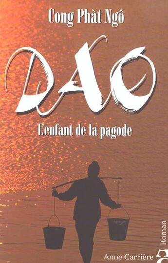 Couverture du livre « Dao, l'enfant de la pagode » de Cong Phat Ngo aux éditions Anne Carriere