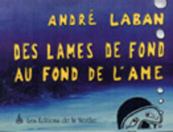 Couverture du livre « Des Lames De Fond Au Fond De L'Ame » de Andre Laban aux éditions La Courtine