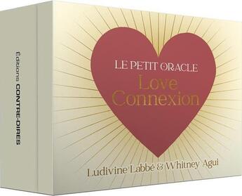 Couverture du livre « Le petit oracle Love Connexion » de Ludivine Labbe et Whitney Agui aux éditions Contre-dires