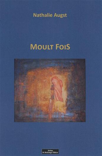 Couverture du livre « Moult fois » de Nathalie Augst aux éditions Do Bentzinger