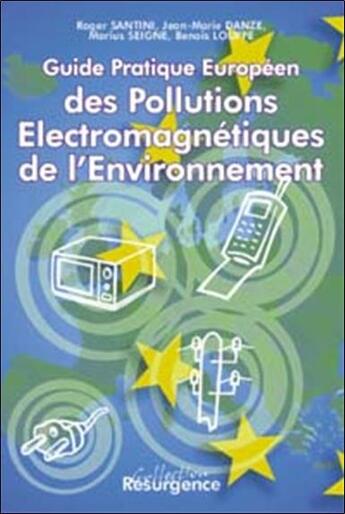 Couverture du livre « Guide pollutions electromagnetiques envir. » de Danze/Santini aux éditions Marco Pietteur