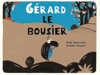 Couverture du livre « Gérard le bousier » de Fred Paronuzzi et Andree Prigent aux éditions Kaleidoscope