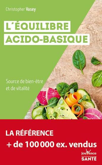 Couverture du livre « L'équilibre acido-basique : source de bien-être et de vitalité » de Christopher Vasey aux éditions Jouvence