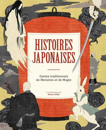 Couverture du livre « Histoires japonaises - Contes traditionnels de monstres et de magie (Nouvelle édition) » de Chiba Kotaro aux éditions Nuinui