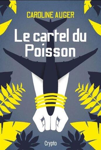 Couverture du livre « Le cartel du poisson » de Auger Caroline aux éditions Bayard Canada